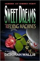 Cover of Sweet Dreams and Flying Machines by Deborah Wallis
