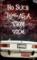 No Such Thing as a Free Ride