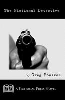 Cover of The Fictiol Detective by Greg Fowlkes