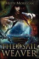 Cover of The Sail Weaver by Muffy Morrigan