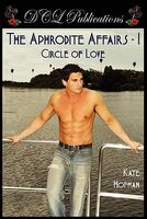 Cover of The Aphrodite Affairs-1, Circle of Love by Kate Hofman