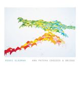 Cover of Ana Patova Crosses a Bridge by Renee Gladman