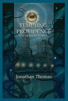 Cover of Tempting Providence and Other Stories by Jonathan Thomas