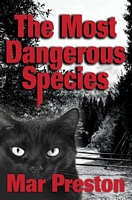 Cover of The Most Dangerous Species by Mar Preston