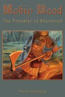Cover of Robin Hood: The Forester of Sherwood by David Vahlberg