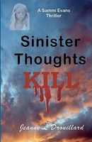 Cover of Sinister Thoughts Kill - A Sammi Evans Mystery by Jeanne L. Drouillard