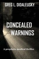 Cover of Concealed Warnings by Greg L. Didaleusky