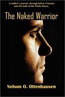Cover of The Naked Warrior by Nelson O. Ottenhausen