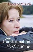 Cover of The Transformation of Francine by Candace Murrow