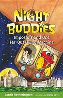 Night Buddies, Impostors, and One Far-Out Flying Machine