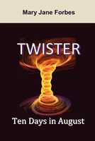 Twister, Ten Days in August