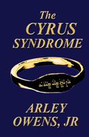Cover of The Cyrus Syndrome by Arley Owens Jr.