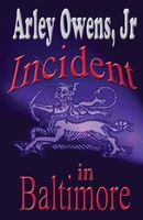 Cover of Incident in Baltimore by Arley Owens Jr.