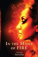 Cover of In the Midst of Fire by Sierra Kay