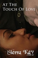 Cover of At the Touch of Love by Sierra Kay