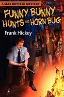 Cover of Funny Bunny Hunts the Horn Bug by Frank Hickey