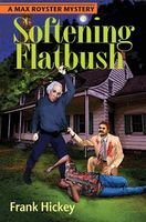 Cover of Softening Flatbush by Frank Hickey