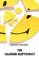 Cover of The Calamari Kleptocracy by Nicolas Sansone