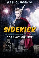 Cover of Sidekick: Misadventures of the New Scarlet Knight by Pab Sungenis