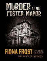 Cover of Murder at the Foster Manor - Case File 206 by Bon Blossman