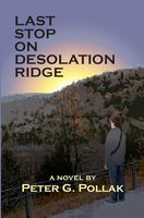 Cover of Last Stop on Desolation Ridge by Peter G. Pollak