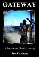 Cover of Gateway A Story About Chaotic Harmony by Joel Erlichson