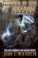 Cover of Glimmer in the Shadow by Jason L. McWhirter