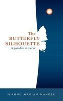 Cover of The Butterfly Silhouette by Jeanne Marian Nangle