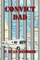 Cover of Convict Dad by P. Ryan Hembree