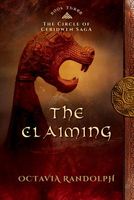 The Claiming: Book Three of The Circle of Ceridwen Saga