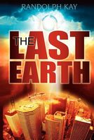 Cover of The Last Earth by Randolph Kay