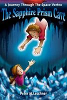 Cover of The Sapphire Prism Cave by Peter M. Leschner