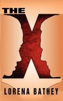 Cover of The X by Lorena M. Bathey