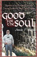 Cover of Good for the Soul by James T. Baker