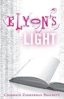 Cover of Elyon's Light by Charmain Zimmerman Brackett