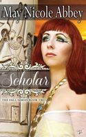 Cover of The Scholar by May Nicole Abbey