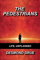The Pedestrians: Life, Unplanned