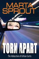 Cover of Torn Apart: The Abduction of Gillian Curtis by Marta M. Sprout