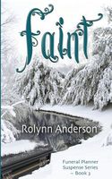 Cover of Faint by Rolynn Anderson