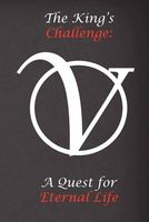 Cover of The King's Challenge: A Quest for Eternal Life by Lucas C. Zahn