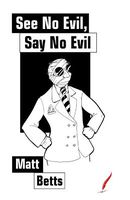 Cover of See No Evil, Say No Evil by Matt Betts