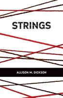 Cover of Strings by Allison M. Dickson