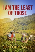 Cover of I Am The Least of Those by Benjamin Vance