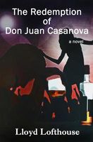 Cover of The Redemption of Don Juan Casanova by Lloyd Lofthouse
