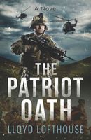 Cover of The Patriot Oath by Lloyd Lofthouse