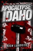 Cover of Apocalypse Idaho by Rick Lundeen