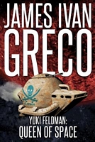Cover of Yuki Feldman: Queen of Space by J.I. Greco