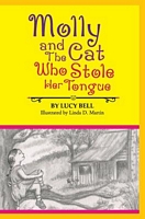Cover of Molly and the Cat Who Stole Her Tongue by Lucy Bell