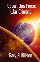 Cover of War Criminal by Gary A. Wilson