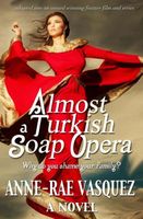 Almost a Turkish Soap Opera